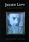 Julien Levy: Portrait of an Art Gallery Julien Levy: Portrait of an Art Gallery