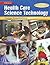 Health Care Science Technology: Career Foundations, Student Edition