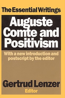 Auguste Comte and Positivism: The Essential Writings (Media Studies Series)