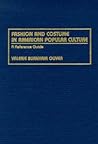 Fashion and Costume in American Popular Culture by Valerie Burnham Oliver Fashion and Costume in American Popular Culture by Valerie Burnham Oliver