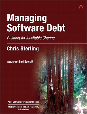 Managing Software Debt: Building for Inevitable Change (Hardcover)