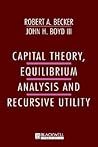 Capital Theory Equilibrum Analysis and Recursive Utility Capital Theory Equilibrum Analysis and Recursive Utility