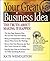Your Great Business Idea: T...
