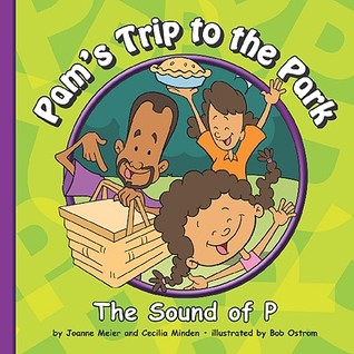 Pam's Trip to the Park: The Sound of P (Sounds of Phonics)