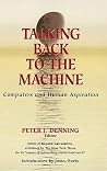 Talking Back to the Machine: Computers and Human Aspiration Talking Back to the Machine: Computers and Human Aspiration