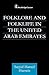 Folklore and Folklife in the United Arab Emirates by Sayyid Hurriez