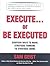 Execute... or Be Executed