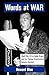 Words at War: World War II Era Radio Drama and the Postwar Broadcasting Industry Blacklist (Studies and Documentation in the History of Popular Entertainment)