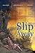 Slip Away