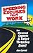 Speeding Excuses That Work:...