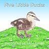 Five Little Ducks by Nikki  Smith