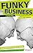 Funky Business Forever by Kjell Nordström