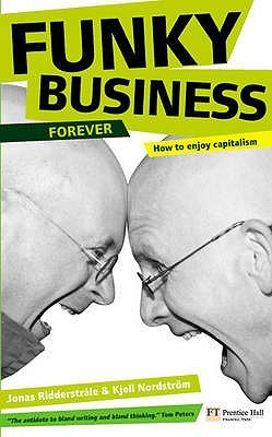 Funky Business Forever: How To Enjoy Capitalism (Paperback)