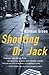 Shooting Dr. Jack: A Brooklyn Noir Crime Novel Where Three Flawed Men Fight for Survival