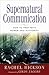 Supernatural Communication:...