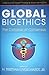 Global Bioethics: The Colla...