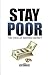 Stay Poor: The Idea of Making Money