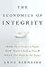 The Economics of Integrity: From Dairy Farmers to Toyota, How Wealth Is Built on Trust and What That Means for Our Future