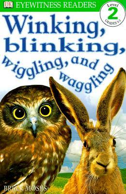 DK Readers: Winking, Blinking, Wiggling & Waggling (Level 2: Beginning to Read Alone) (DK Readers Level 2)