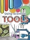 Using Scientific Tools (Let's Explore Science) Using Scientific Tools (Let's Explore Science)