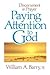 Paying Attention to God: Di...