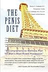 The Penis Diet: ¿A Comprehensive Wellness Plan for Man¿s Most Prized Possession¿