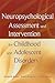 Neuropsychological Assessment and Intervention for Childhood and Adolescent Disorders
