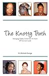 The Knotty Truth: Managing Tightly Coiled Hair at Home: DIY Survival Guide