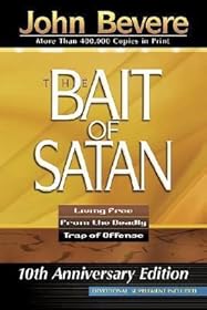 The Bait Of Satan: Living Free from the Deadly Trap of Offense