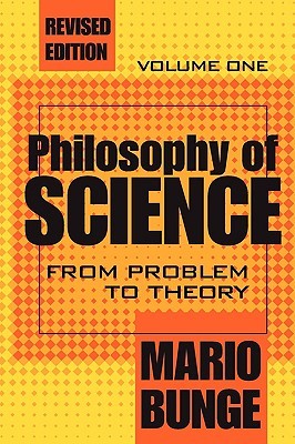Philosophy of Science: Volume 1, From Problem to Theory (History of Ideas Series)