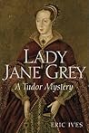 Lady Jane Grey by Eric Ives