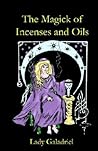 The Magick of Incenses and Oils