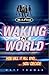 Waking the World