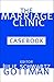 The Marriage Clinic Casebook by Julie Schwartz Gottman The Marriage Clinic Casebook by Julie Schwartz Gottman
