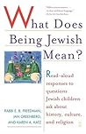 What Does Being Jewish Mean?: Read-Aloud Responses to Questions Jewish Children Ask About History, Culture, and Religion