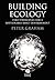 Building Ecology: First Principles For A Sustainable Built Environment