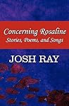 Concerning Rosaline: Stories, Poems, and Songs