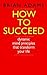 How to Succeed