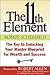 The 11th Element: The Key to Unlocking Your Master Blueprint For Wealth and Success