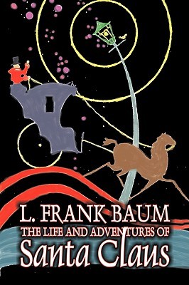 The Life and Adventures of Santa Claus