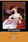 The Three Sisters by Anton Chekhov