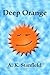 Deep Orange by A.K. Stanfield