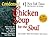 Condensed Chicken Soup for the Soul by Jack Canfield Condensed Chicken Soup for the Soul by Jack Canfield