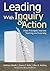 Leading With Inquiry and Action by Matthew C. Militello
