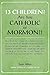 13 Children? Are you Catholic or Mormon?! by Jean Allen