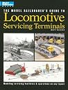 The Model Railroader's Guide to Locomotive Servicing Terminals The Model Railroader's Guide to Locomotive Servicing Terminals