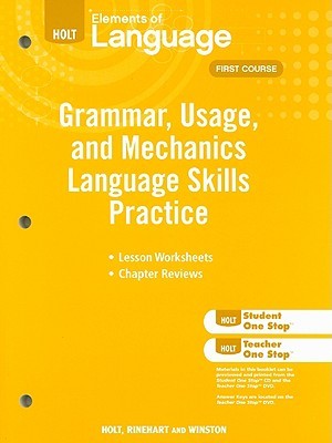 Elements of Language, Grade 7 Grammar, Usage, and Mechanics Language Skills Practice: Holt Elements of Language First Course (Eolang 2009)
