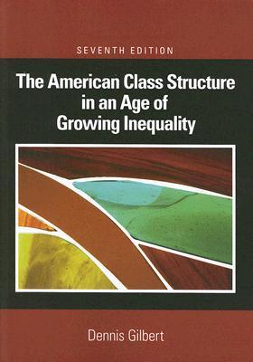 The American Class Structure in an Age of Growing Inequality (Paperback)