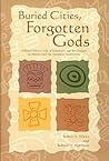 Buried Cities, Forgotten Gods by Robert S. Wicks