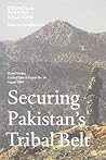 Securing Pakistan's Tribal Belt (Council Special Report No. 36)